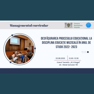 Desfășurarea procesului educațional la disciplina educație muzicală în anul de studii 2022-2023