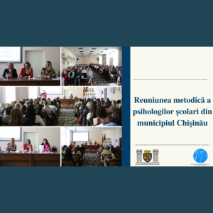 Reuniunea metodică a psihologilor școlari din municipiul Chișinău